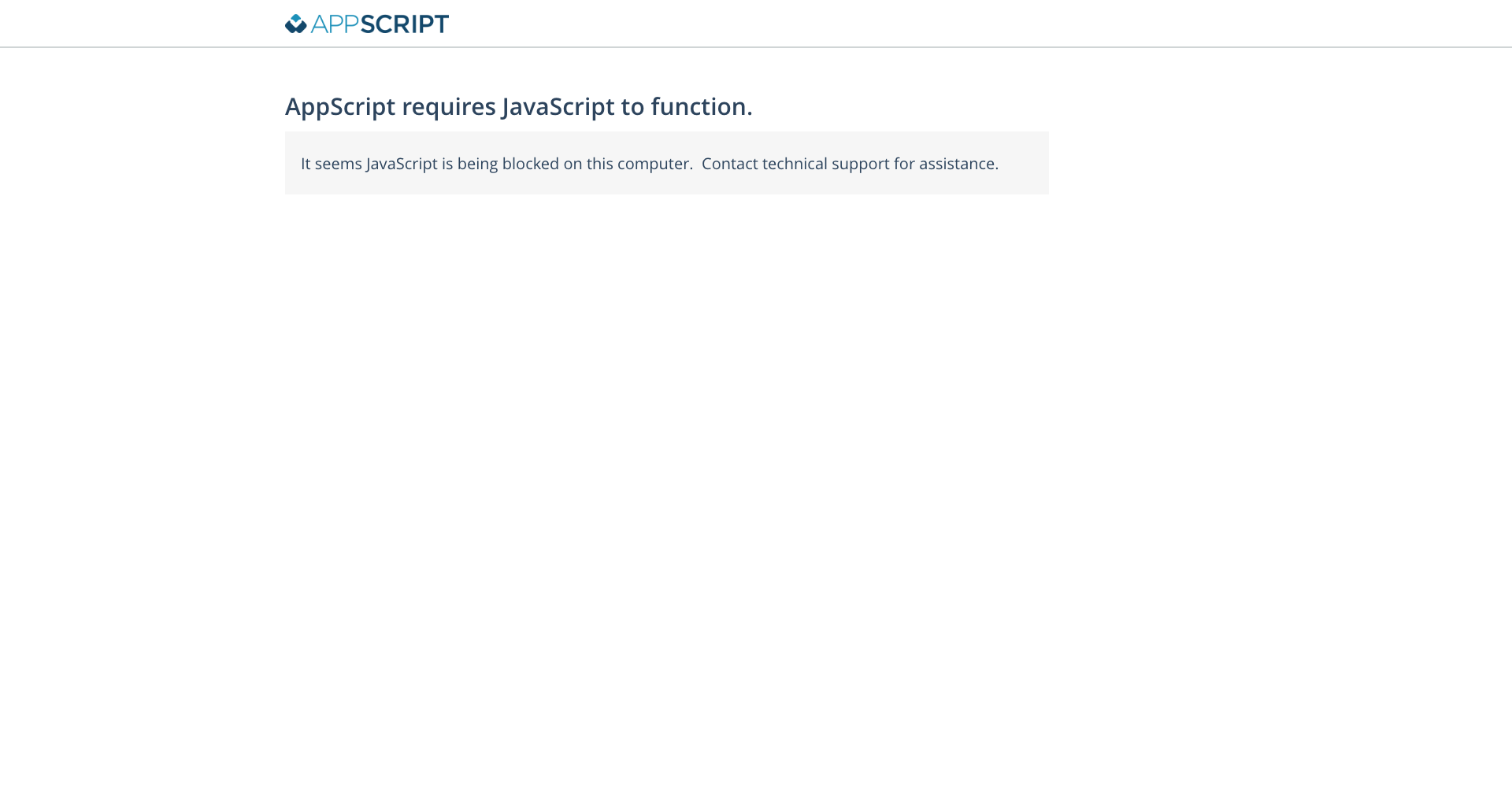 AppScript requires JavaScript to function.  It seems JavaScript is being blocked on this computer.  Contact technical support for assistance